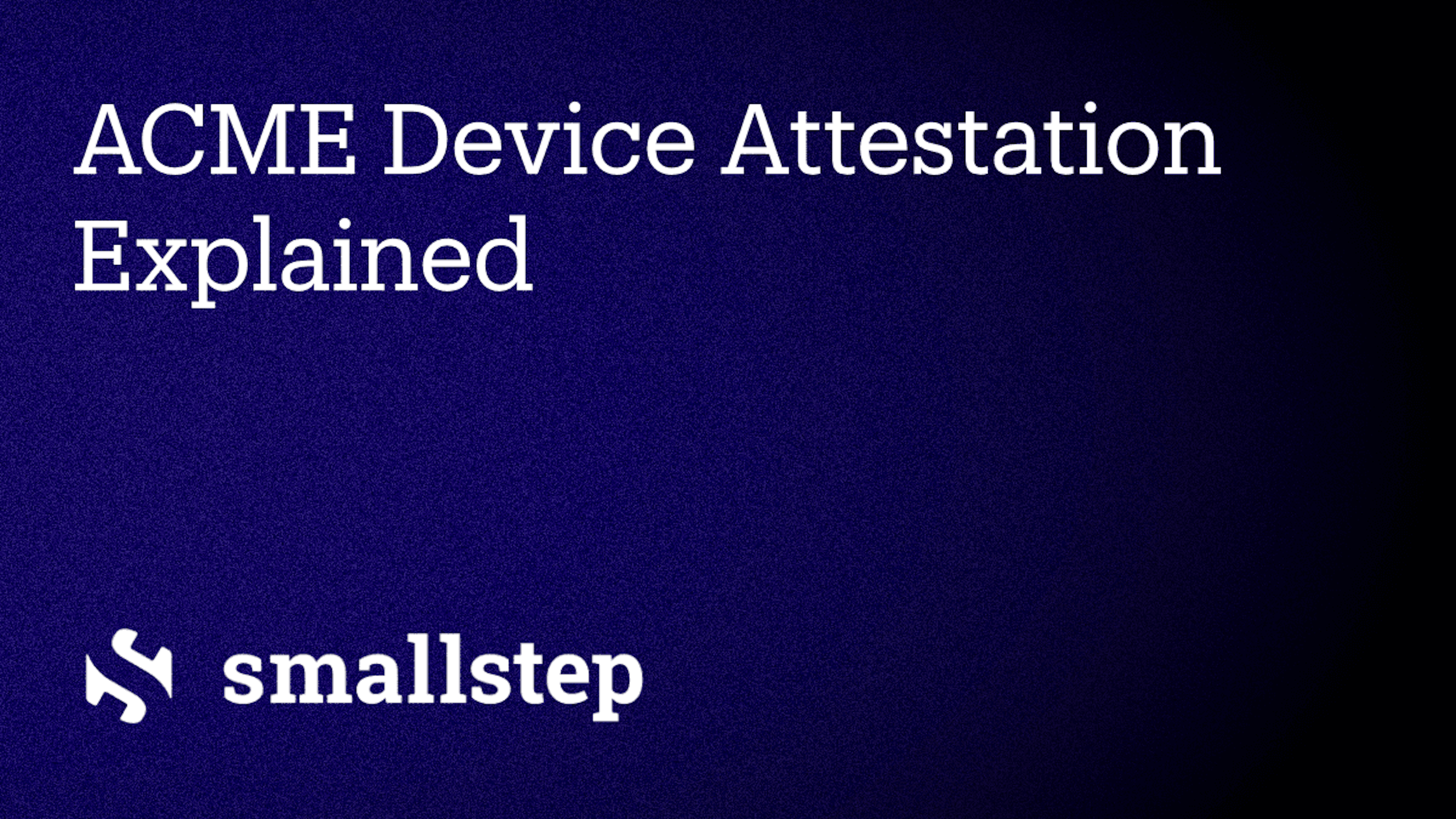 acme-device-attestation-explained-unfurl.png